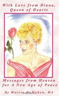 With Love from Diana, Queen of Hearts: Messages from Heaven for a New Age of Peace