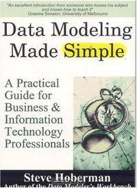 Data Modeling Made Simple: A Practical Guide for Business & Information Technology Professionals