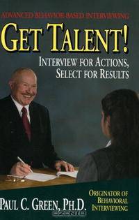 Get Talent: Interview For Actions, Select For Results