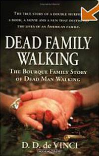 Dead Family Walking: The Bourque Family Story of Dead Man Walking