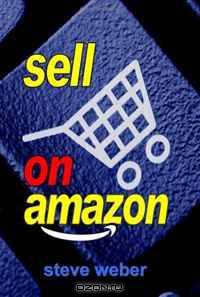 Sell on Amazon: A Guide to Amazon