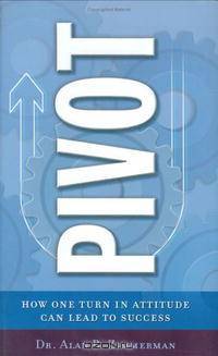 Pivot: How One Simple Turn in Attitude Can Lead to Success