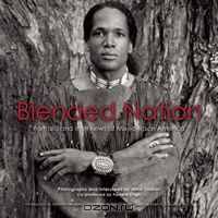Blended Nation: Portraits and Interviews of Mixed-Race America