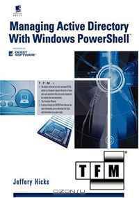 Managing Active Directory with Windows PowerShell: TFM