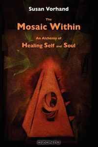 The Mosaic Within: An Alchemy of Healing Self and Soul