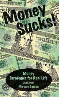 Money Sucks! Money Strategies for Real Life