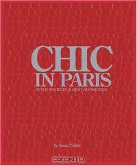 Chic In Paris: Style Secrets and Best Addresses