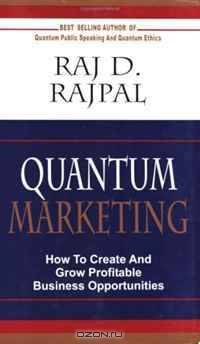 QUANTUM MARKETING- how to create and grow profitable business opportunities