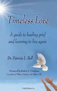 Timeless Love: A guide to healing grief and learning to live again