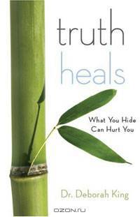 Truth Heals: What You Hide Can Hurt You
