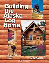 Building the Alaska Log Home
