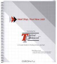 Next Stop, Your New Job! : a 4-week Guide to Finding a New Job Fast
