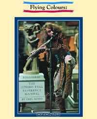 Flying Colours: The Jethro Tull Reference Manual (Remastered Edition)