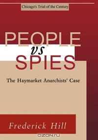 People vs. Spies: The Haymarket Anarchists