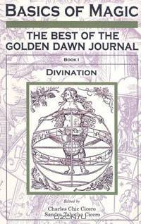 Basics of Magic: The Best of the Golden Dawn Journal, Book 1-Divination
