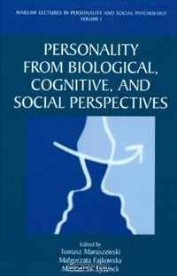 Personality from Biological, Cognitive, and Social Perspectives (Warsaw Lectures in Personality and Social Psychology)