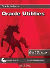 Advanced Oracle Utilities: The Definitive Reference (Oracle In-Focus series)