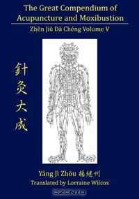 The Great Compendium of Acupuncture and Moxibustion Vol. V