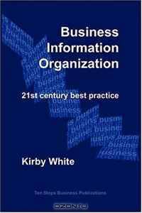 Business Information Organization: 21st century best practice