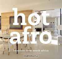 Hot Afro: Interiors from Southern Africa