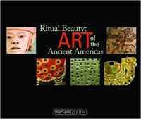 Ritual Beauty: Art of the Ancient Americas