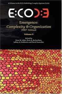 Emergence: Complexity & Organization 2007 Anuual