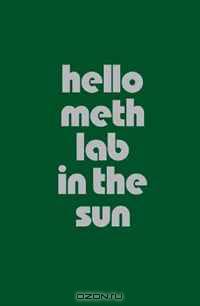 Hello Meth Lab in the Sun