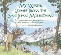 My Water Comes From the San Juan Mountains (Lter Schoolyard Series)
