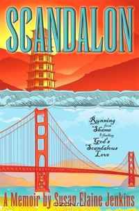 Scandalon : Running From Shame and Finding God