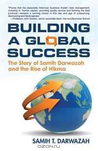 Building a Global Success: The Story of Samih Darwazah and the Rise of Hikma