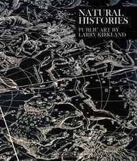Natural Histories: Public Art by Larry Kirkland