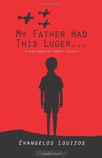 My Father had this Luger... A true story of Hitler