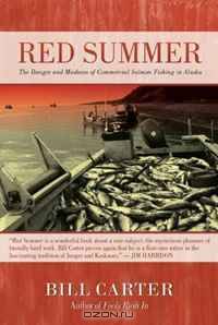 Red Summer: The Danger and Madness of Commercial Salmon Fishing in Alaska