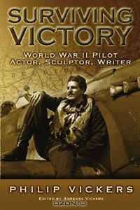 Surviving Victory: World War II Pilot Actor, Sculptor, Writer