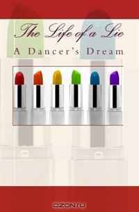 The Life of a Lie: A Dancer