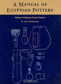 A Manual of Egyptian Pottery, Volume 4: Ptolemaic through Modern Period (AERA FIELD MANUAL SERIES)