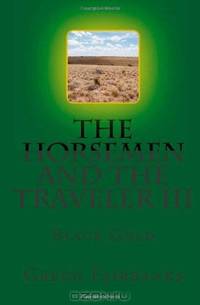 The Horsemen and the Traveler III: Black Gold