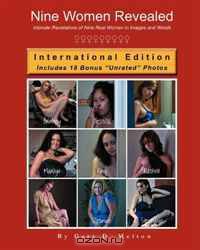 Nine Women Revealed: Intimate Revelations of Nine Real Women in Images and Words
