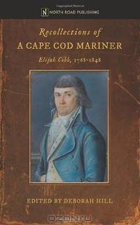 Recollections of a Cape Cod Mariner: Elijah Cobb, 1768-1848