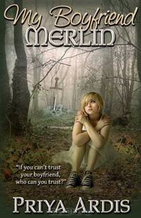 My Boyfriend Merlin: Book 1, My Merlin Series (Volume 1)