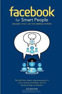 Facebook for Smart People: Because It