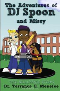 The Adventures of Dj Spoon and Missy- The Bullying Stops: The Bullying Stops