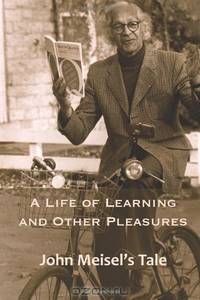 A Life of Learning and Other Pleasures: John Meisel