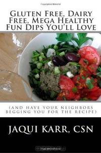 Gluten Free, Dairy Free, Mega Healthy Fun Dips You
