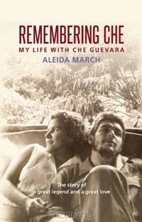 Remembering Che: My Life with Che Guevara