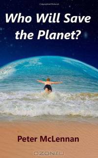 Who Will Save the Planet?
