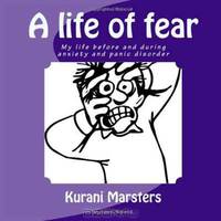 A life of fear: My life before and during anxiety and panic disorder