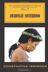 Amazonian Sisterhood: The Amazon Exploration Series (Volume 7)