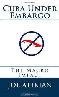 Cuba Under Embargo: The Macro Impact