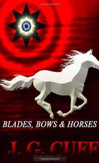 Blades, Bows & Horses: Ultimate Fantasy Series - Novella Three (Volume 3)